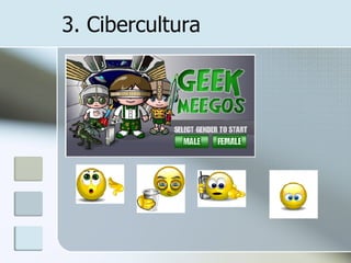 3. Cibercultura 