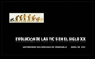 UNIVERSIDAD BOLIVARIANA DE VENEZUELA  ABRIL DE  2011 