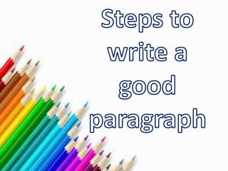 Stepstowrite a goodparagraph 