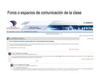 Foros o espacios de comunicación de la clase
 