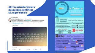 #InvocacionEnfermera
Búsquedas científicas
Divulgar ciencia
 