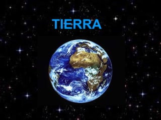 TIERRA
 