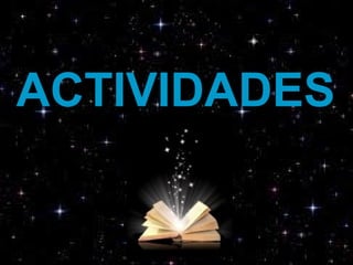 ACTIVIDADES
 