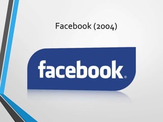 Facebook (2004)
 