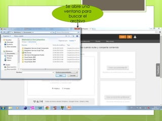 Se abre una
ventana para
buscar el
archivo
 