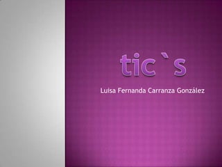 Luisa Fernanda Carranza González tic`s 