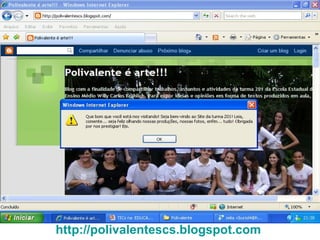 http://polivalentescs.blogspot.com   