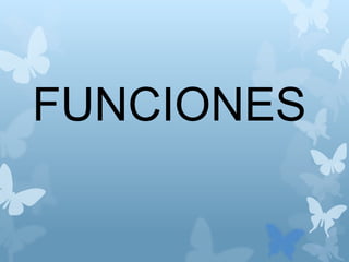 FUNCIONES
 