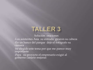 Taller 3 Solución  oraciones  ,[object Object]