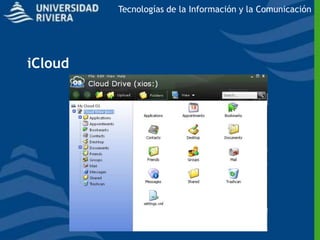 Tecnologías de la Información y la Comunicación




iCloud
 