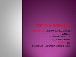 ITEGRANTES : CRISTIAN CAMILO CORTES
ESTEBAN
ALEJANDRO ESTRELLA
JUAN PABLO MARIN
GRADO : 8:B
INSTITUCION EDUCATIVA CIUDAD DE ASIS
 