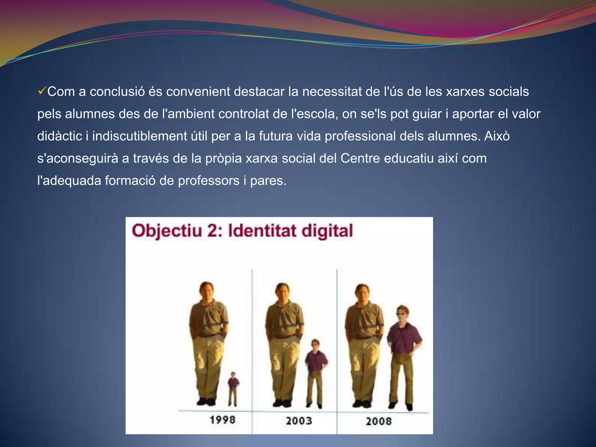 Bibliografíahttp://redctic.blogspot.com/2011/03/identidad-digital-y-redes-sociales.htmlhttp://www.lavanguardia.es/tecnologia/20110223/54118781109/la-identidad-digital-bien-definida-clave-para-triunfar-en-internet.htmlhttp://expovirtual.identitatdigital.net/ambit6.phphttp://www.identitatdigital.net/front/index.php