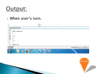  When user’s turn.
 