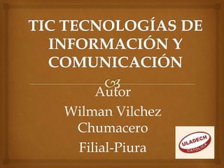 Autor
Wilman Vilchez
Chumacero
Filial-Piura
 