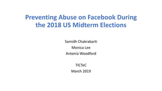 Preventing Abuse on Facebook During the 2018 US Midterm Elections ...