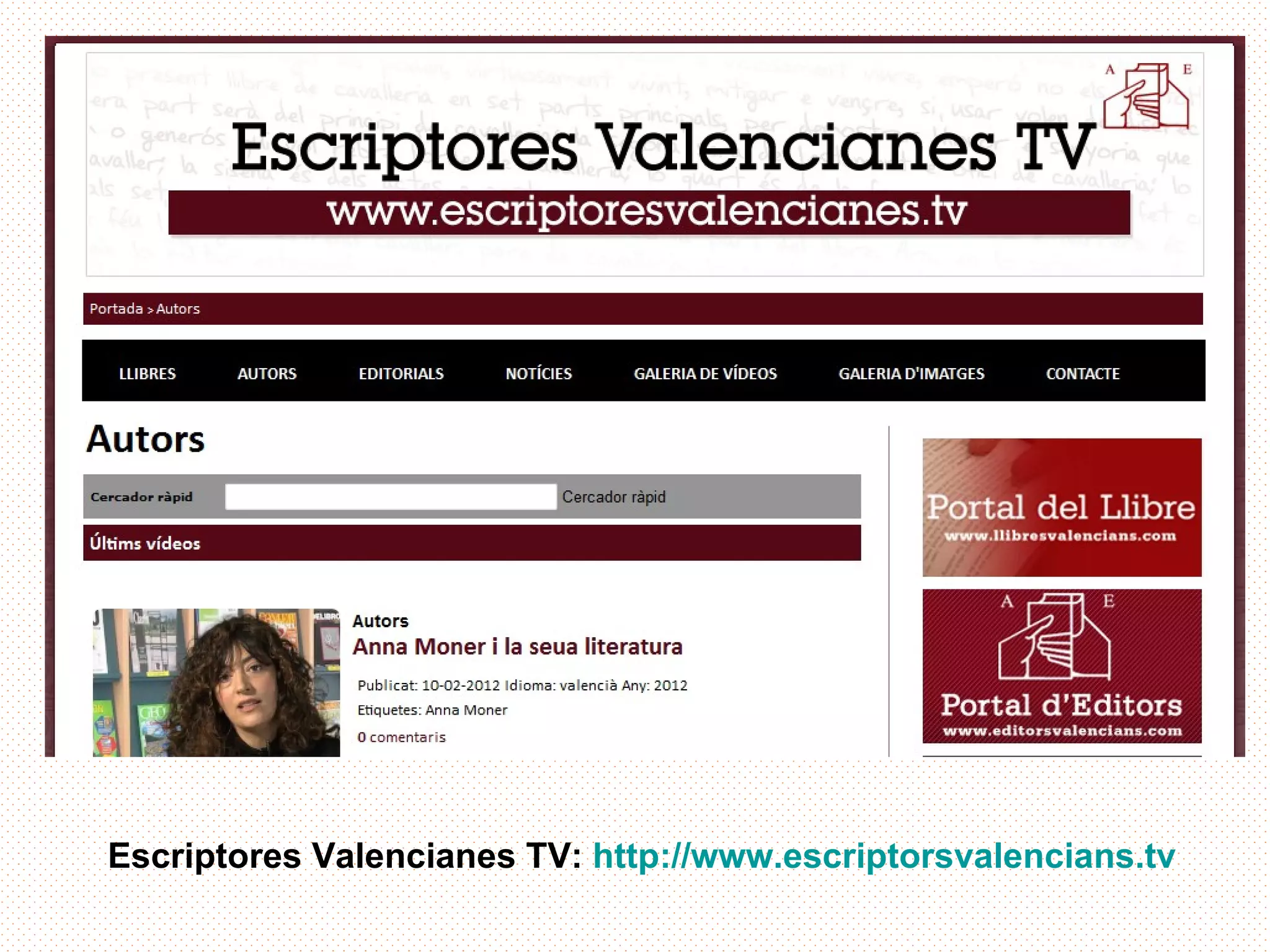 Escriptores Valencianes TV: http://www.escriptorsvalencians.tv
 