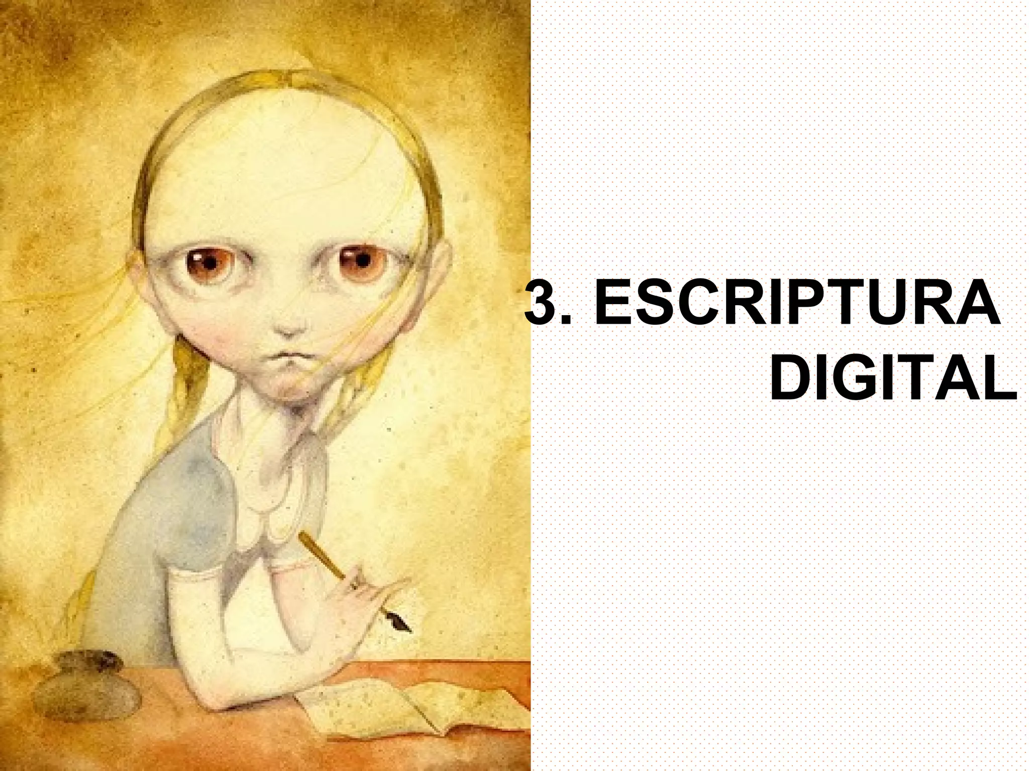 3. ESCRIPTURA
       DIGITAL
 