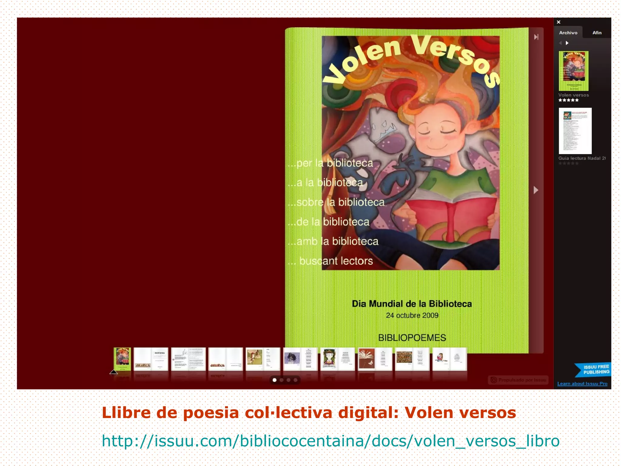 Llibre de poesia col·lectiva digital: Volen versos
http://issuu.com/bibliococentaina/docs/volen_versos_libro
 