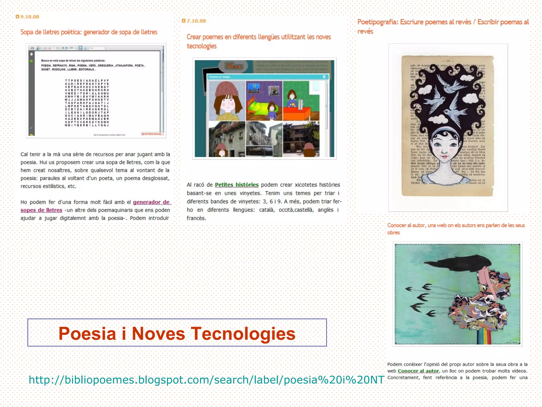 Poesia i Noves Tecnologies

http://bibliopoemes.blogspot.com/search/label/poesia%20i%20NT
 