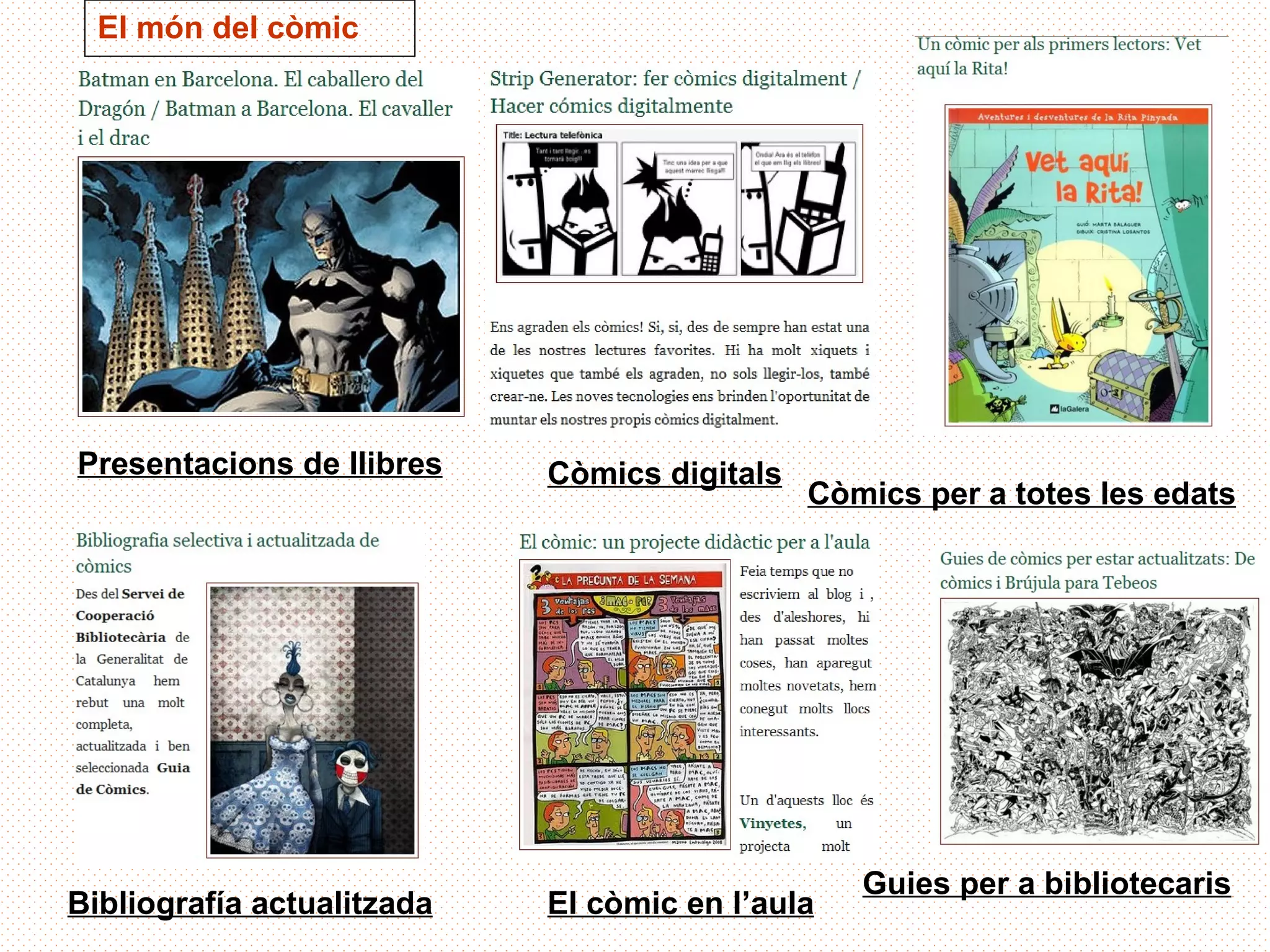 El món del còmic




Presentacions de llibres    Còmics digitals
                                              Còmics per a totes les edats




                                                 Guies per a bibliotecaris
Bibliografía actualitzada   El còmic en l’aula
 