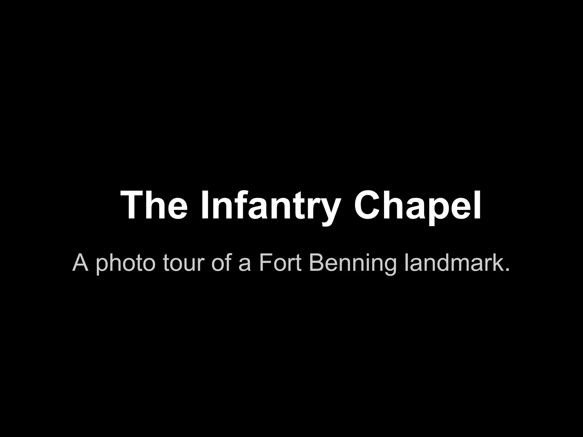 The Infantry Chapel (Fort Benning, GA) - a virtual tour | PPTX