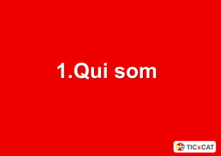 Les TIC per Catalunya – TIC x CAT | Al servei de l'Administració




                                                     1.Qui som


Aquest document no pot ser reproduït o distribuït sense la autorització expresa de TIC x CAT.                                                      Presentació -   3
 