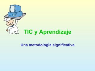 Metodología  y  Herramientas TIC Metodología significativa apoyadas en las TIC CEIP Príncipe Felipe. Motril. Granada 
