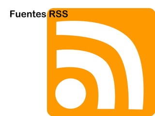 Fuentes RSS 
 