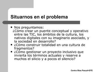 Situarnos en el problema <ul><li>Nos preguntamos:  </li></ul><ul><li>¿Cómo crear un puente conceptual y operativo entre la...