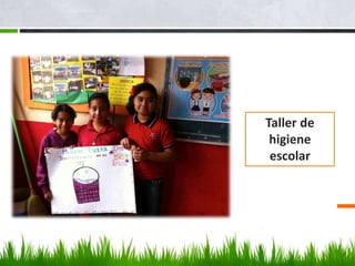 Taller de
higiene
escolar
 