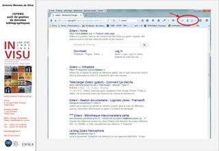 Antonio Mendes da Silva
ZOTERO
outil de gestion
de données
bibliographiques
Institut national d'histoire de l'art
Accès :
6, rue des Petits Champs
75002 Paris
Adresse postale :
2, rue Vivienne
75002 Paris
Métro : Bourse, Pyramides
Palais royal/Musée du Louvre
Tél. : +33(0)1 47 03 89 84
Fax : +33(0)1 47 03 86 36
lesticetlart@inha.fr
http://invisu.inha.fr
 