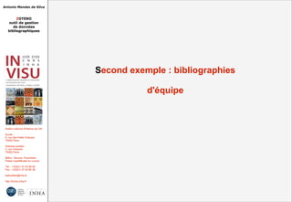 Antonio Mendes da Silva
ZOTERO
outil de gestion
de données
bibliographiques
Institut national d'histoire de l'art
Accès :
6, rue des Petits Champs
75002 Paris
Adresse postale :
2, rue Vivienne
75002 Paris
Métro : Bourse, Pyramides
Palais royal/Musée du Louvre
Tél. : +33(0)1 47 03 89 84
Fax : +33(0)1 47 03 86 36
lesticetlart@inha.fr
http://invisu.inha.fr
Second exemple : bibliographies
d'équipe
Second exemple : bibliographies
d'équipe
 