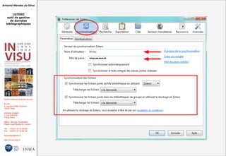 Antonio Mendes da Silva
ZOTERO
outil de gestion
de données
bibliographiques
Institut national d'histoire de l'art
Accès :
6, rue des Petits Champs
75002 Paris
Adresse postale :
2, rue Vivienne
75002 Paris
Métro : Bourse, Pyramides
Palais royal/Musée du Louvre
Tél. : +33(0)1 47 03 89 84
Fax : +33(0)1 47 03 86 36
lesticetlart@inha.fr
http://invisu.inha.fr
 