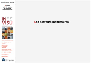 Antonio Mendes da Silva
ZOTERO
outil de gestion
de données
bibliographiques
Institut national d'histoire de l'art
Accès :
6, rue des Petits Champs
75002 Paris
Adresse postale :
2, rue Vivienne
75002 Paris
Métro : Bourse, Pyramides
Palais royal/Musée du Louvre
Tél. : +33(0)1 47 03 89 84
Fax : +33(0)1 47 03 86 36
lesticetlart@inha.fr
http://invisu.inha.fr
Les serveurs mandatairesLes serveurs mandataires
 