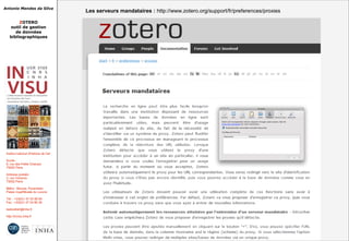 Antonio Mendes da Silva
ZOTERO
outil de gestion
de données
bibliographiques
Institut national d'histoire de l'art
Accès :
6, rue des Petits Champs
75002 Paris
Adresse postale :
2, rue Vivienne
75002 Paris
Métro : Bourse, Pyramides
Palais royal/Musée du Louvre
Tél. : +33(0)1 47 03 89 84
Fax : +33(0)1 47 03 86 36
lesticetlart@inha.fr
http://invisu.inha.fr
Les serveurs mandataires : http://www.zotero.org/support/fr/preferences/proxiesLes serveurs mandataires : http://www.zotero.org/support/fr/preferences/proxies
 
