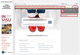 Antonio Mendes da Silva
ZOTERO
outil de gestion
de données
bibliographiques
Institut national d'histoire de l'art
Accès :
6, rue des Petits Champs
75002 Paris
Adresse postale :
2, rue Vivienne
75002 Paris
Métro : Bourse, Pyramides
Palais royal/Musée du Louvre
Tél. : +33(0)1 47 03 89 84
Fax : +33(0)1 47 03 86 36
lesticetlart@inha.fr
http://invisu.inha.fr
 