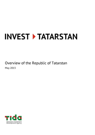 !
!
!
!
!
!
!
!
!
!
!
Overview of the Republic of Tatarstan
May 2013
!
!
!
!
!
!
!
!
!
!
!
 