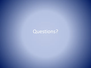 Questions?
 