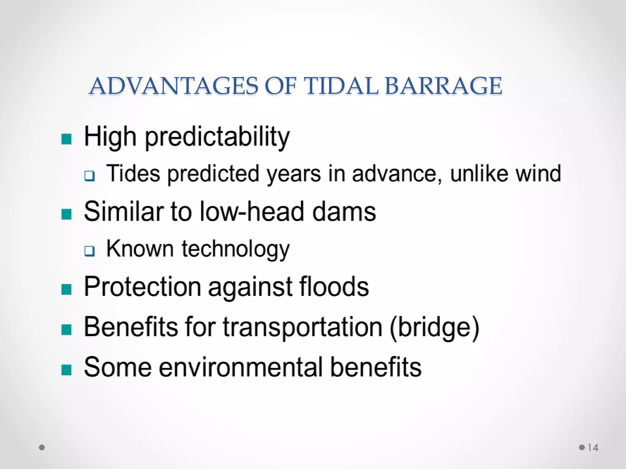 ADVANTAGES OF TIDAL BARRAGE
14
 