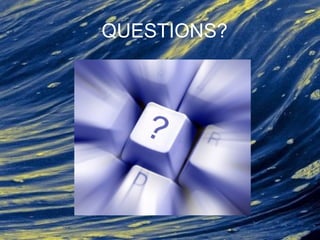 QUESTIONS?
 