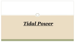 Tidal Power
 
