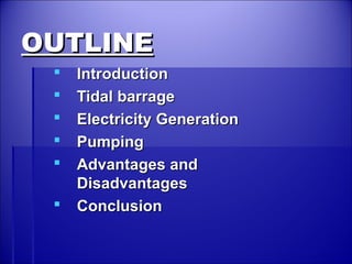 TIDAL POWER , Generation of Electricity Using Tidal Energy | PPT