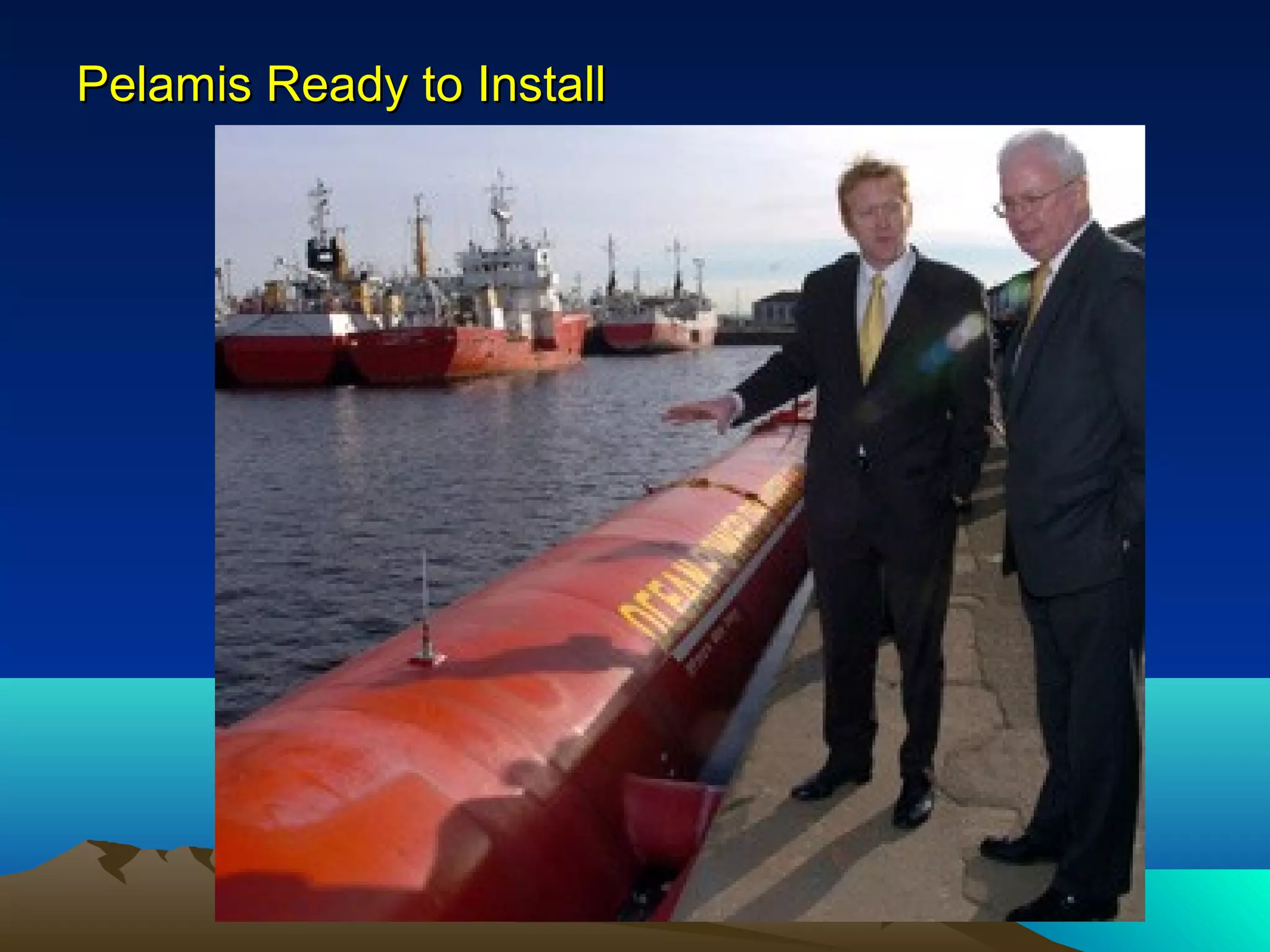 Pelamis Ready to InstallPelamis Ready to Install
 