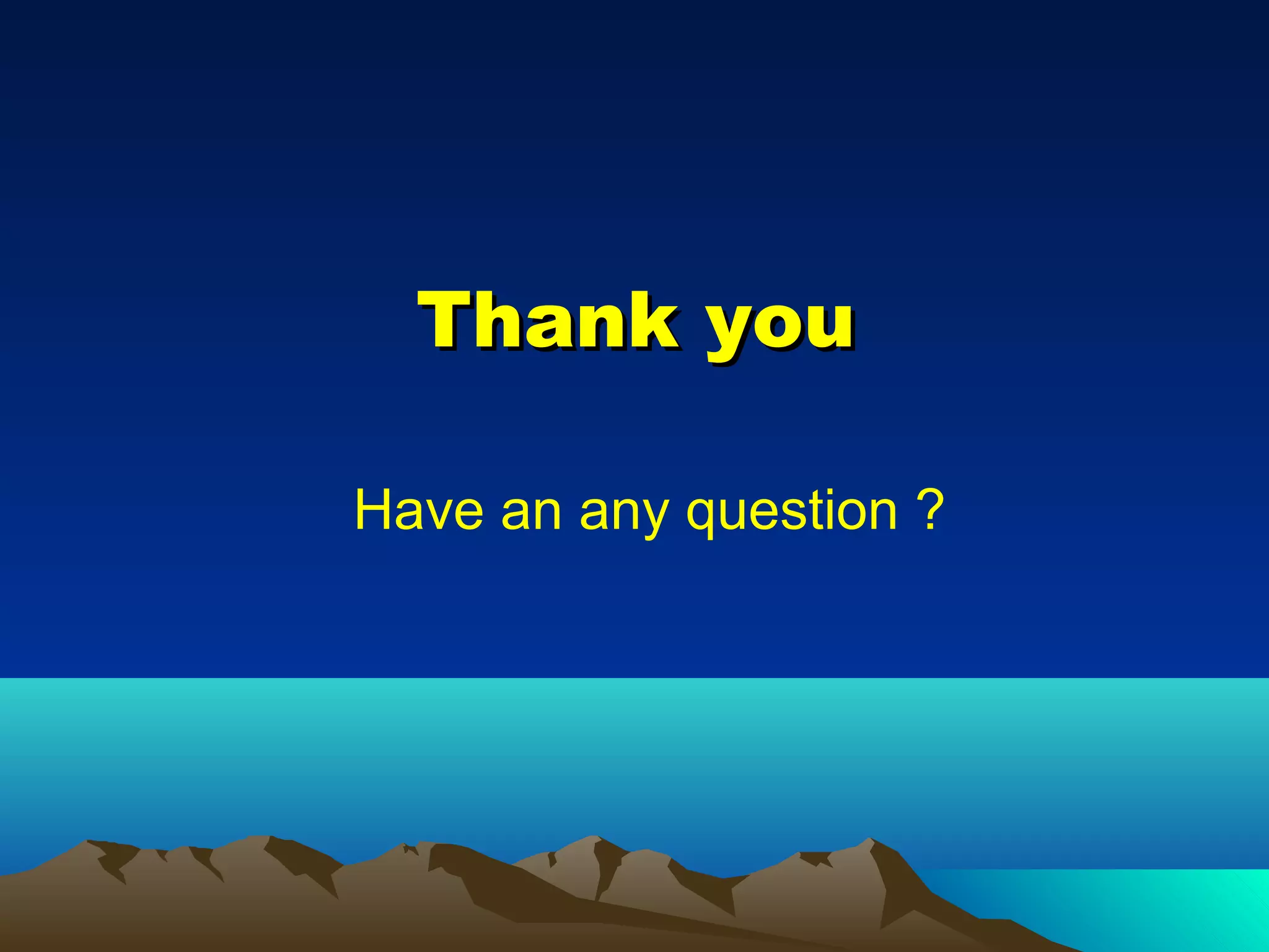 Thank youThank you
Have an any question ?
 
