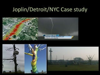 Joplin/Detroit/NYC Case study
 