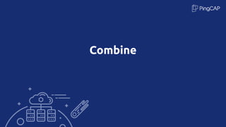 Combine
 