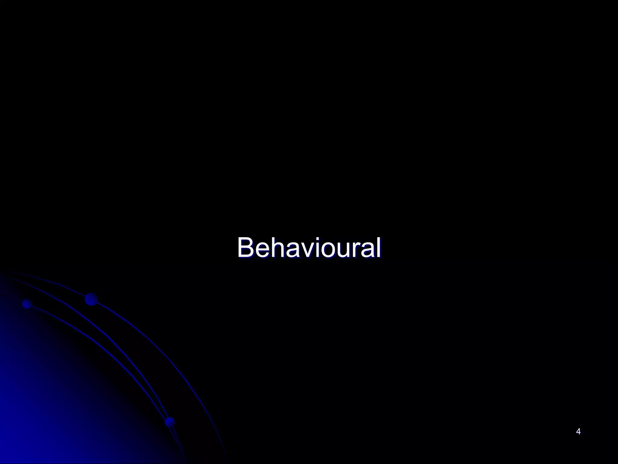 Behavioural




              4
 