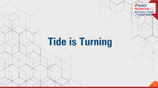 Tide is Turning
1
 