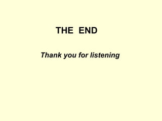 Thank you for listening THE  END 