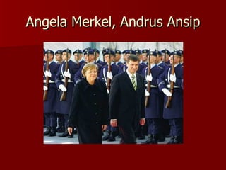 Angela Merkel, Andrus Ansip 
